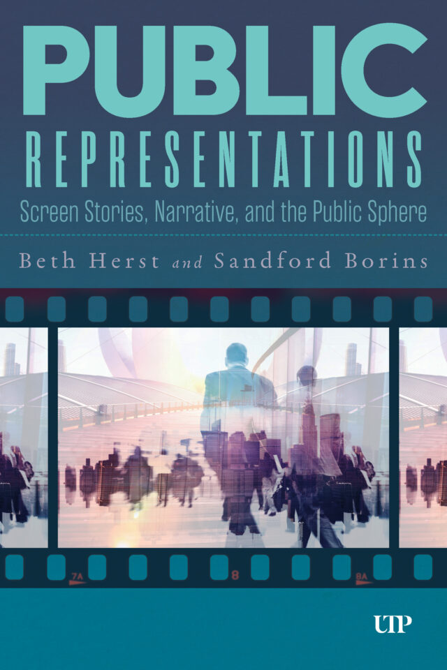 *Public Representations: Screen Stories, Narrative, and the Public Sphere* by Beth Herst and Sandford Borins